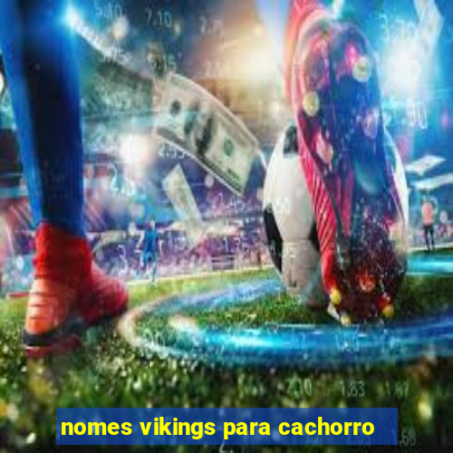 nomes vikings para cachorro