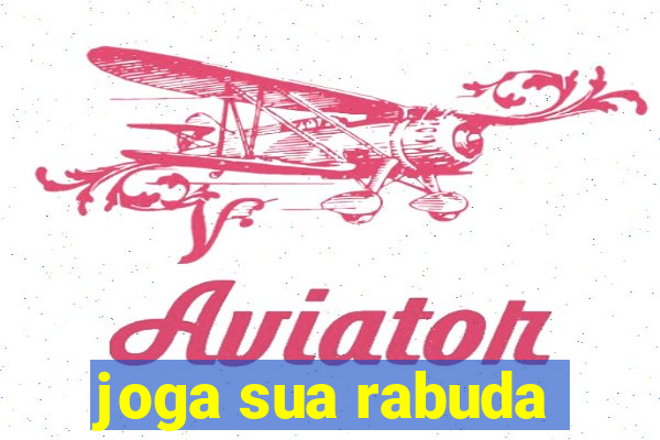 joga sua rabuda