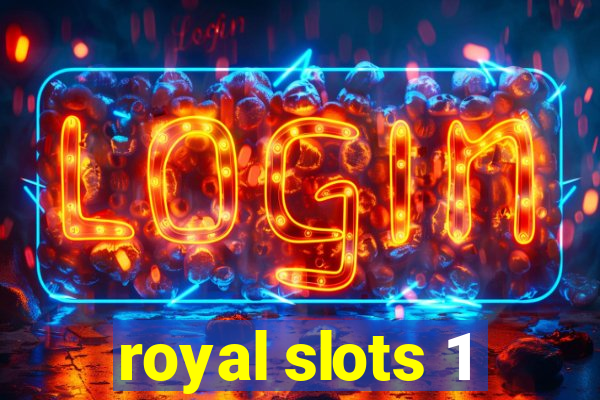 royal slots 1