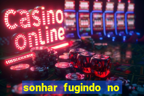 sonhar fugindo no jogo do bicho