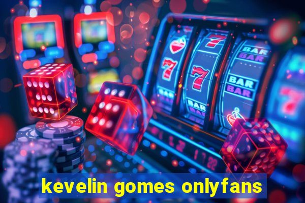 kevelin gomes onlyfans
