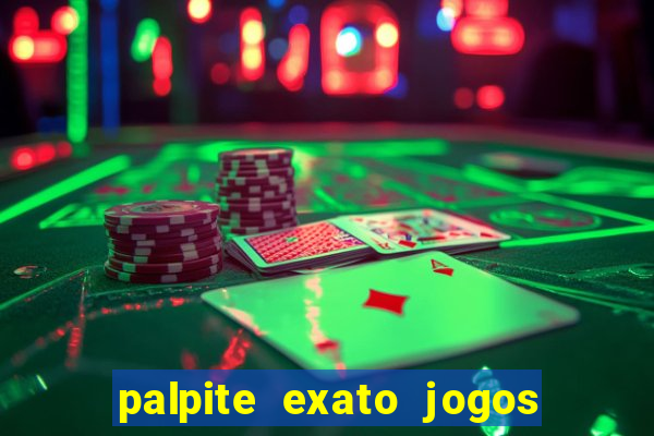 palpite exato jogos de hoje