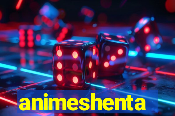 animeshenta