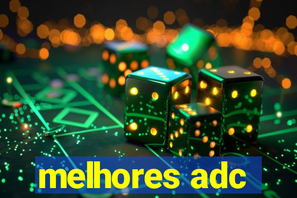 melhores adc
