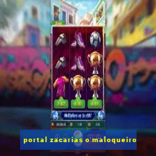 portal zacarias o maloqueiro