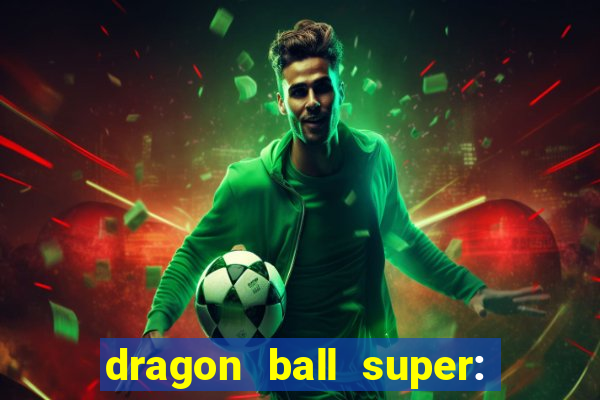 dragon ball super: super hero rede canais
