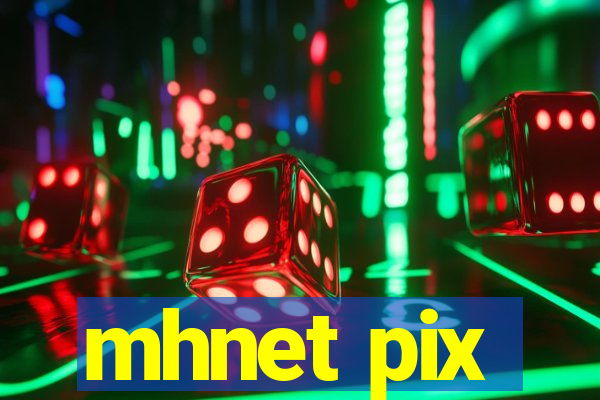 mhnet pix