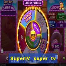 SuperIV super tv ao vivo super tv ao vivo - site para assistir tv ao vivo