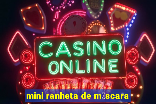 mini ranheta de m谩scara