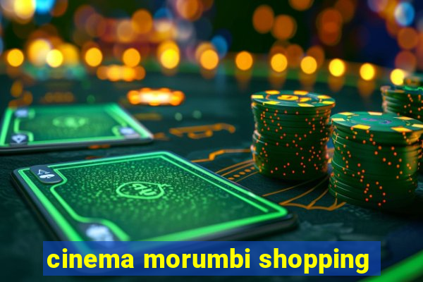 cinema morumbi shopping