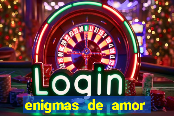 enigmas de amor para decifrar