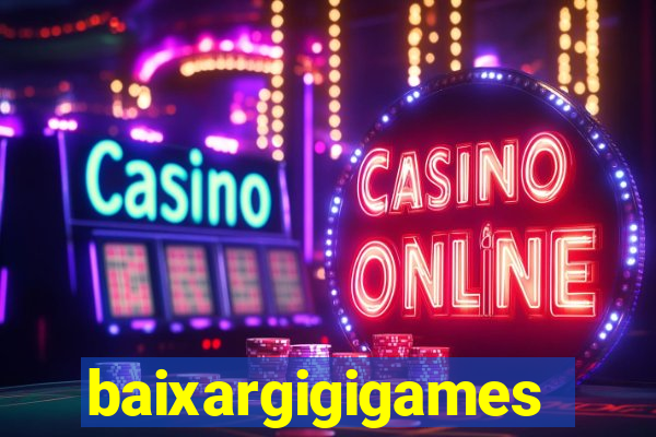 baixargigigames