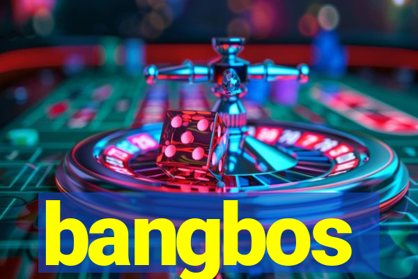 bangbos