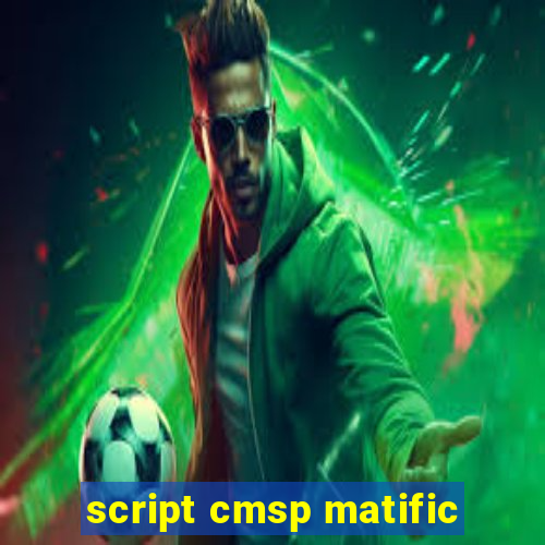 script cmsp matific