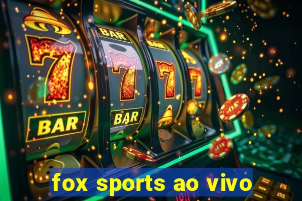 fox sports ao vivo
