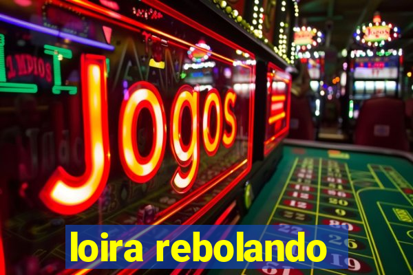 loira rebolando