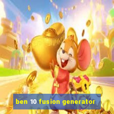 ben 10 fusion generator