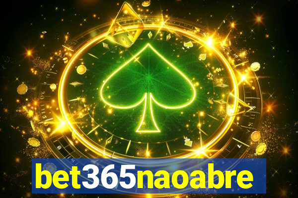 bet365naoabre
