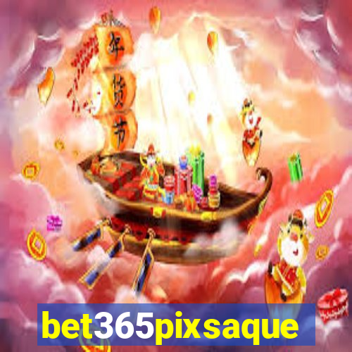 bet365pixsaque