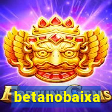 betanobaixa