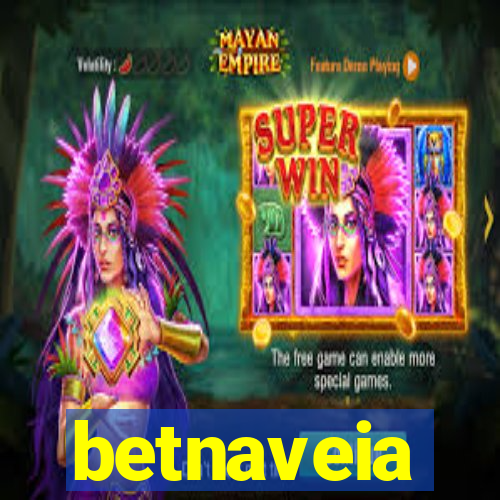 betnaveia