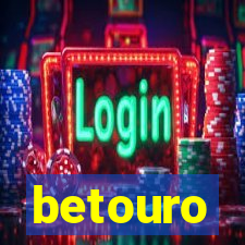 betouro
