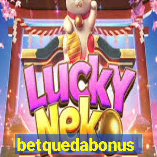 betquedabonus