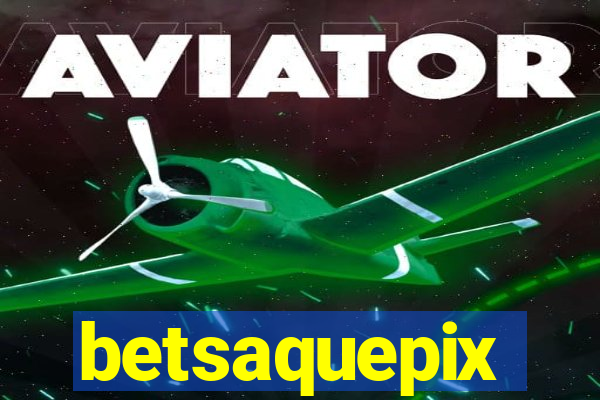 betsaquepix