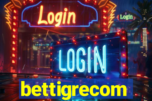 bettigrecom