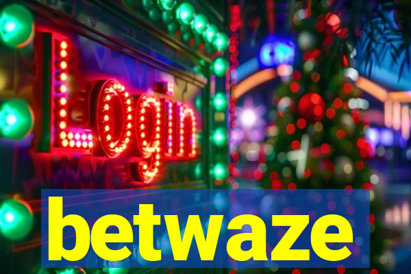betwaze