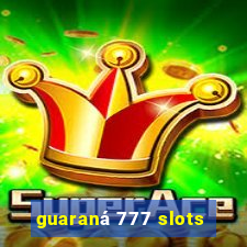 guaraná 777 slots