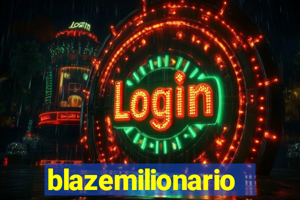 blazemilionario