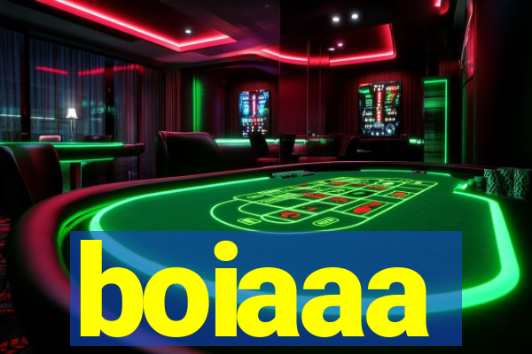 boiaaa