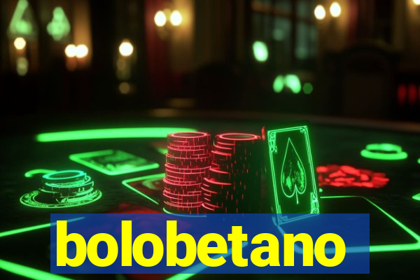 bolobetano