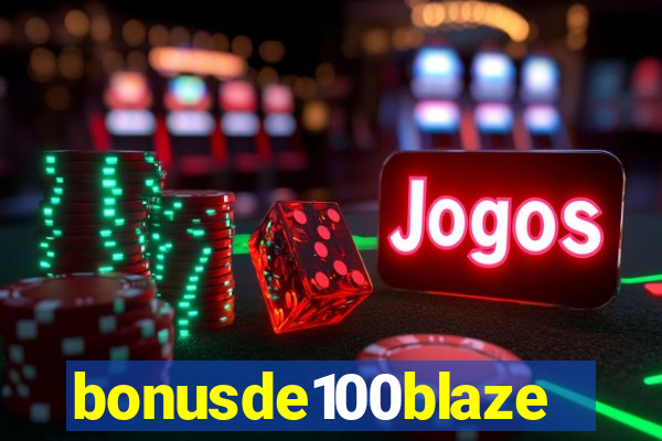 bonusde100blaze