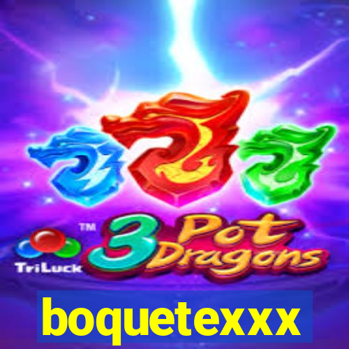 boquetexxx