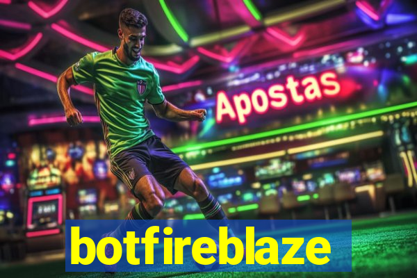 botfireblaze