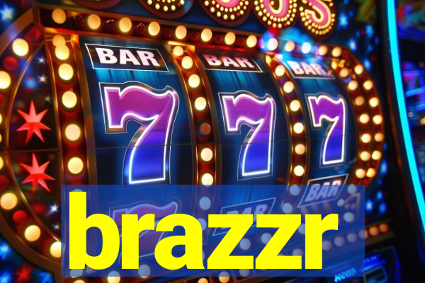 brazzr