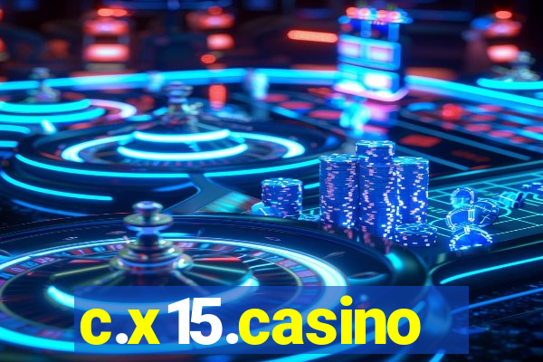 c.x15.casino