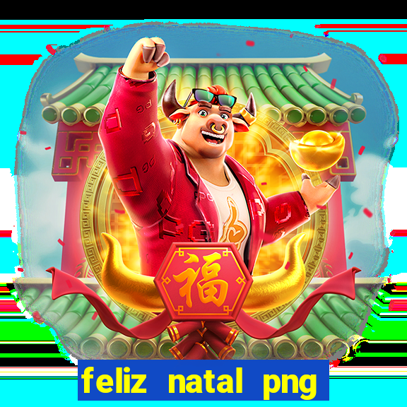 feliz natal png para imprimir