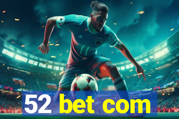 52 bet com