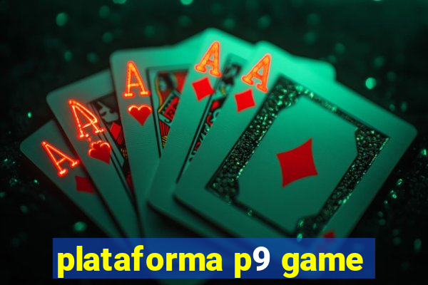plataforma p9 game