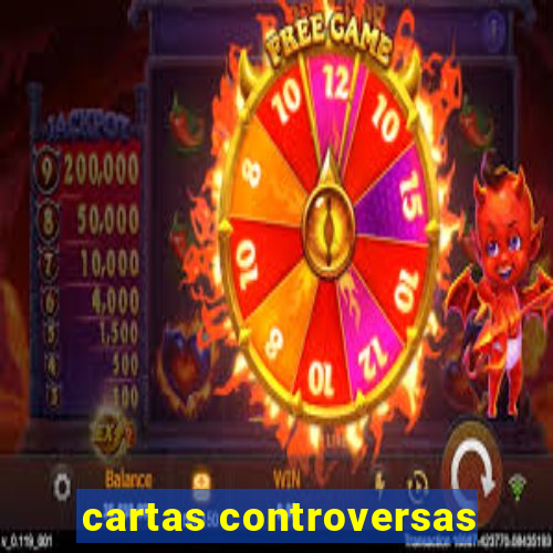 cartas controversas