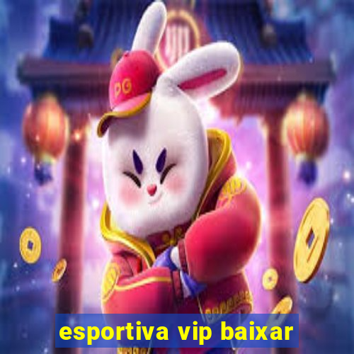 esportiva vip baixar