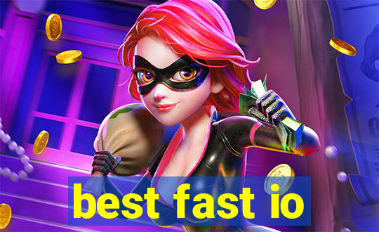 best fast io