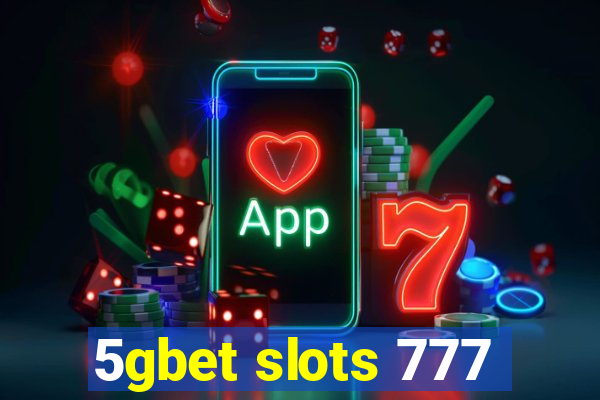 5gbet slots 777