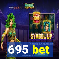 695 bet