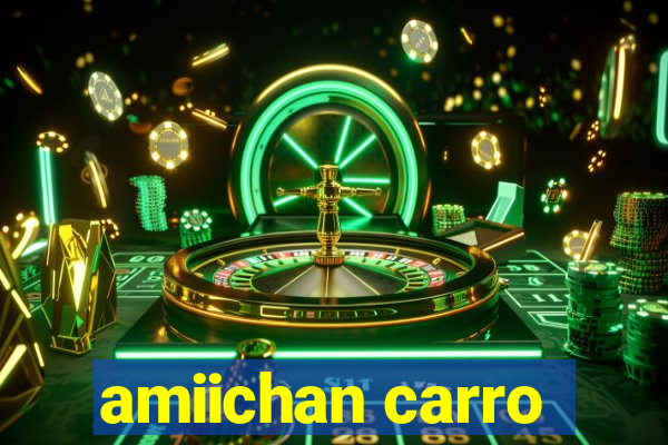 amiichan carro