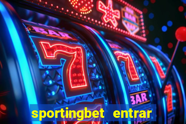 sportingbet entrar na minha conta