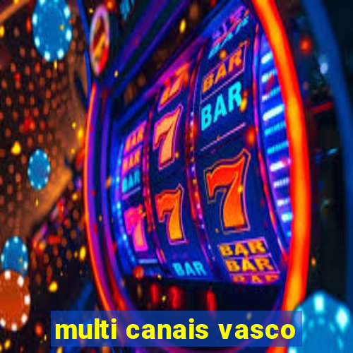 multi canais vasco